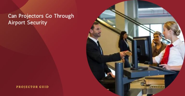 Can Projectors Go Through Airport Security – Essential Airport Security Tips!