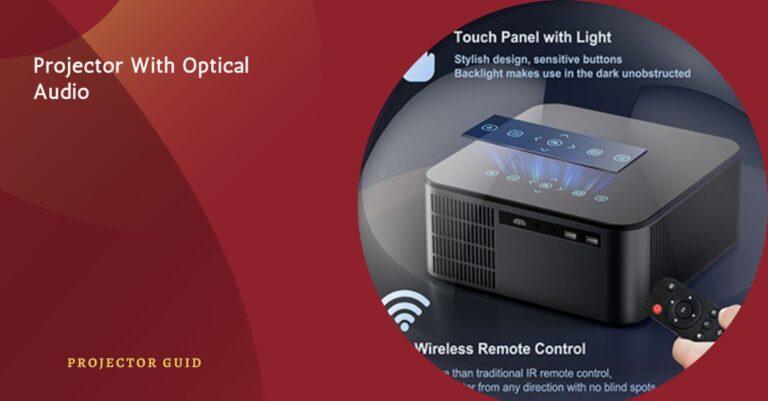 Projector With Optical Audio – Boost Your Sound Quality Today!