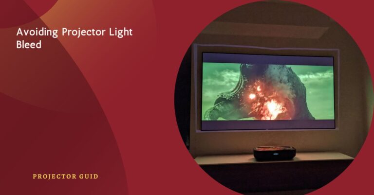 Avoiding Projector Light Bleed – Tips You Need To Know!